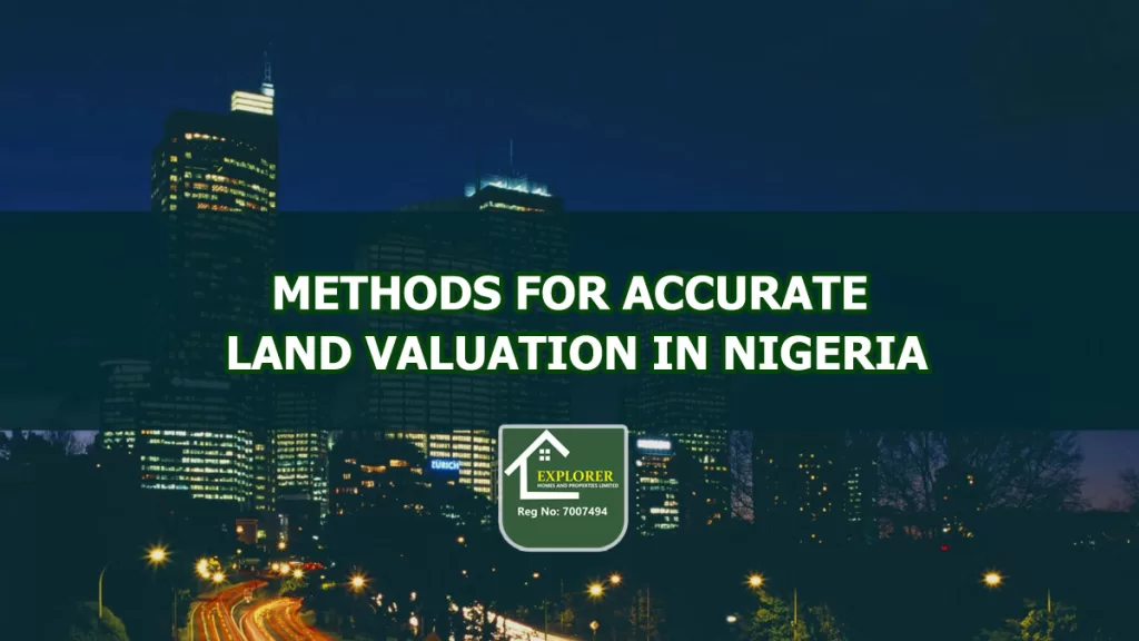 Methods for Accurate Land Valuation or Evaluation in Nigeria