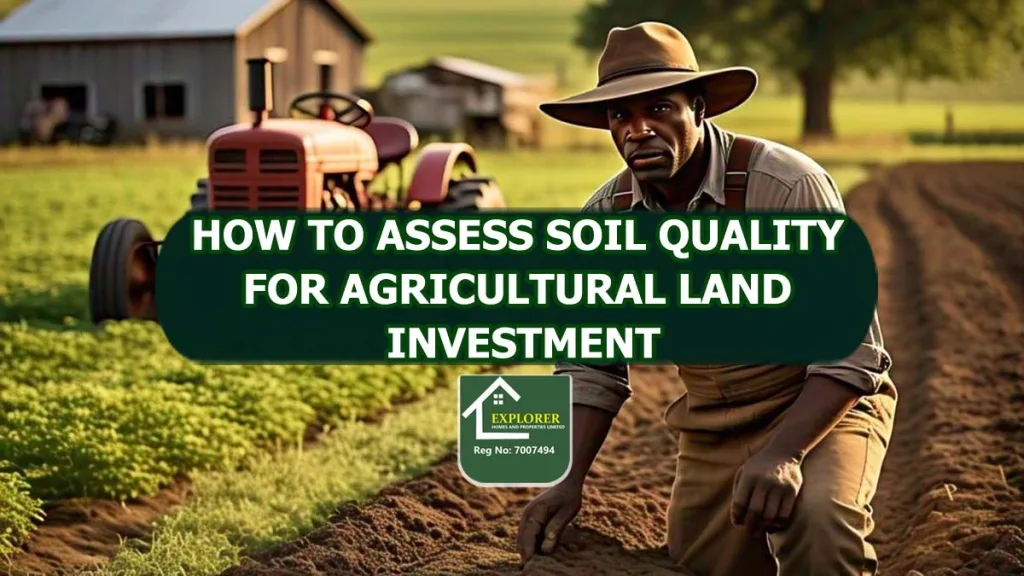 How to Assess Soil Quality for Agricultural Land Investment
